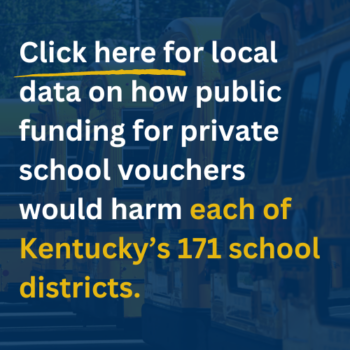 The Impact of Diverting Public Money to Private School Vouchers in Kentucky