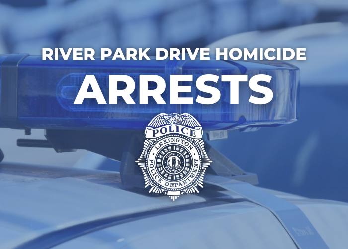 River Park Drive Homicide Investigation Arrests