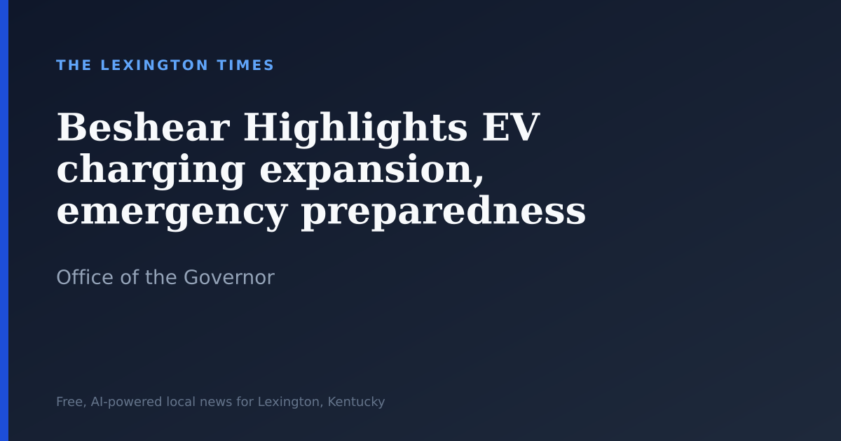 Beshear Highlights EV charging expansion, emergency preparedness