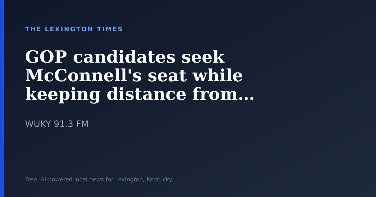 GOP candidates seek McConnell’s seat while keeping distance from legacy