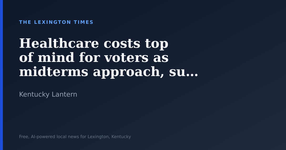 Healthcare costs top of mind for voters as midterms approach, survey finds