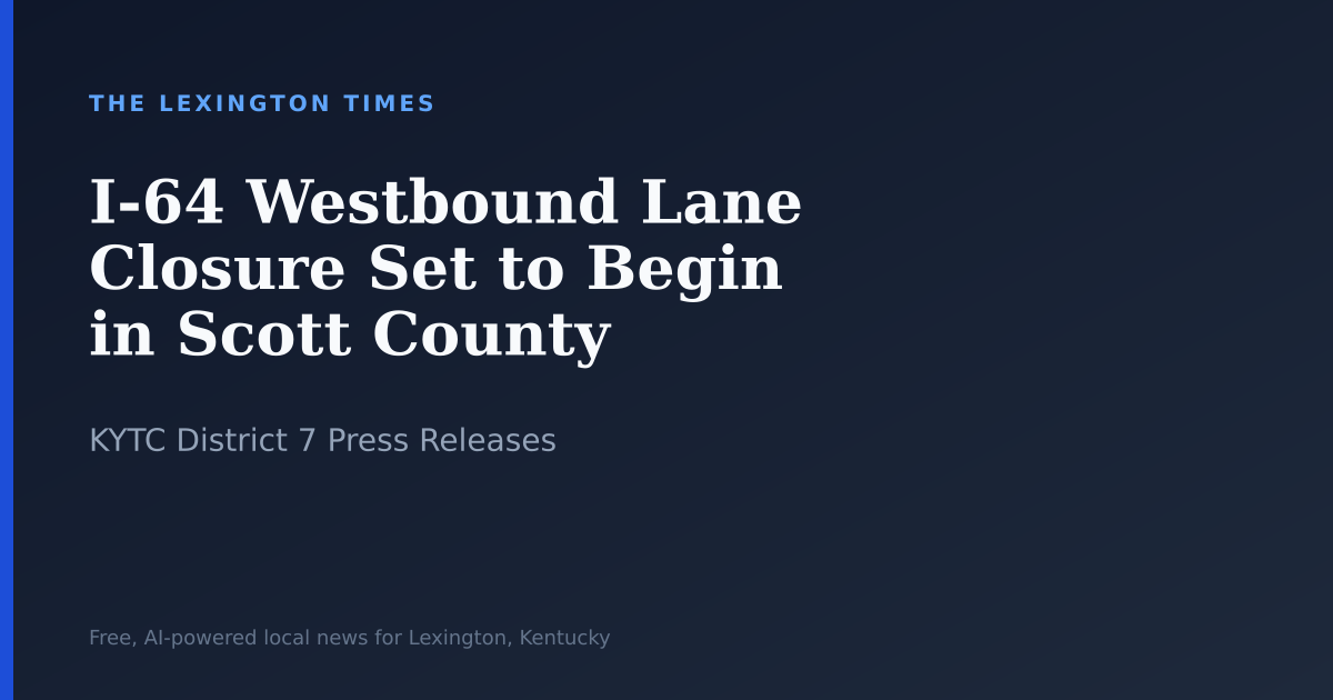 I-64 Westbound Lane Closure Set to Begin in Scott County