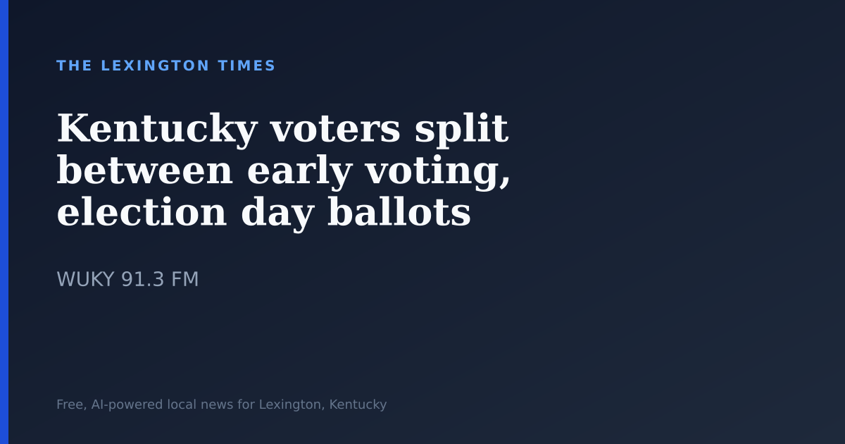 Kentucky voters split between early voting, election day ballots