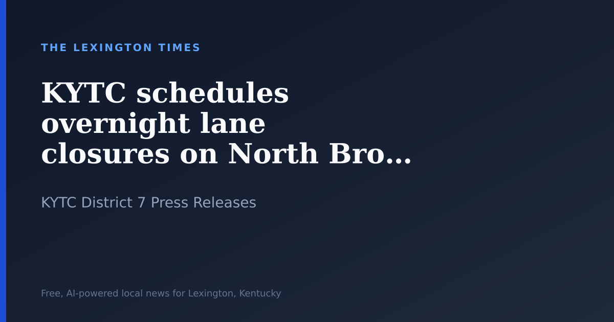 KYTC schedules overnight lane closures on North Broadway