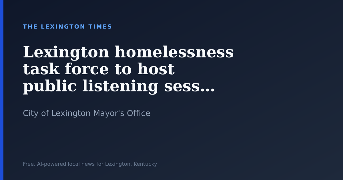 Lexington homelessness task force to host public listening session