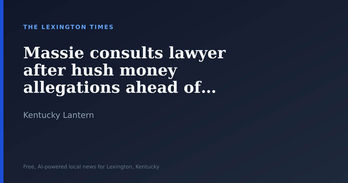 Massie consults lawyer after hush money allegations ahead of Kentucky primary