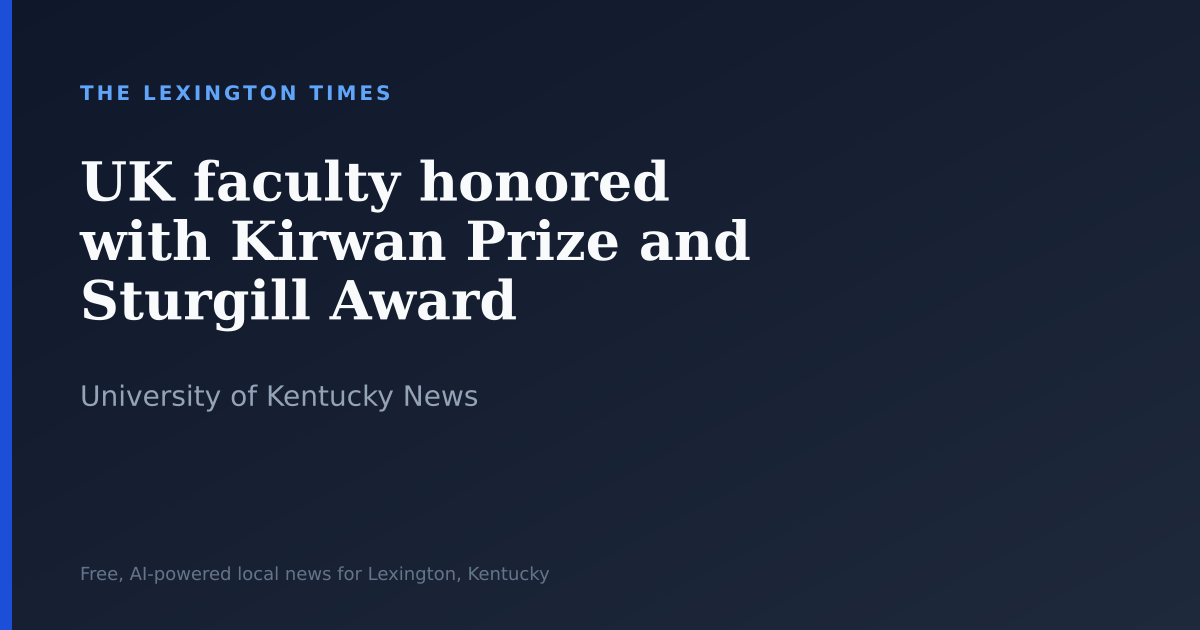 UK faculty honored with Kirwan Prize and Sturgill Award