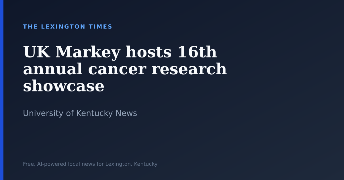 UK Markey hosts 16th annual cancer research showcase
