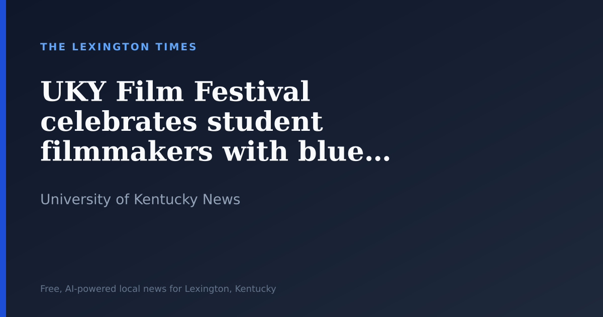 UKY Film Festival celebrates student filmmakers with blue carpet event